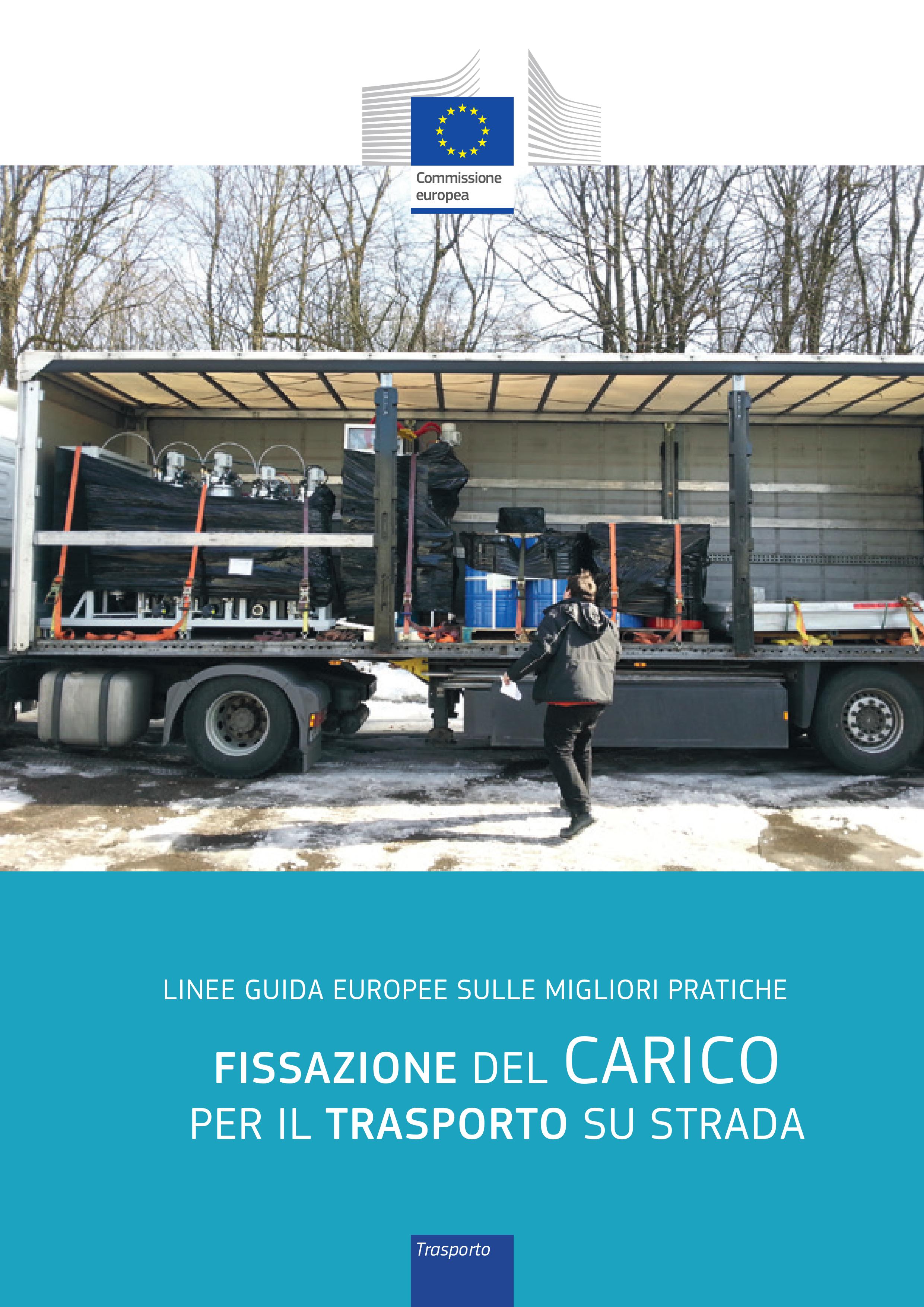 Fissazione del carico per il trasporto su strada: linee guida Europee Fissazione del carico per il trasporto su strada: linee guida Europee