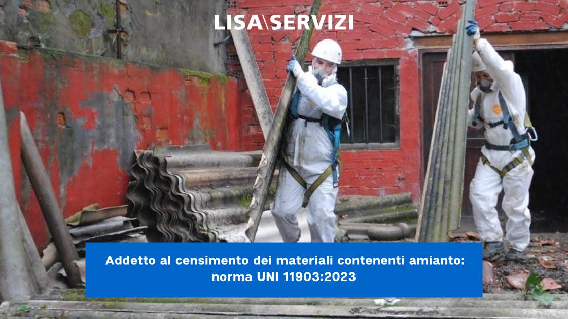 Addetto al censimento dei materiali contenenti amianto: la norma UNI 11903:2023