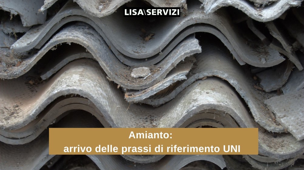 Amianto: arrivo delle prassi di riferimento UNI