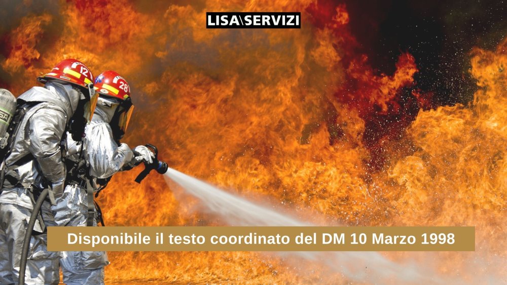 Disponibile il testo coordinato del DM 10 Marzo 1998 Disponibile il testo coordinato del DM 10 Marzo 1998