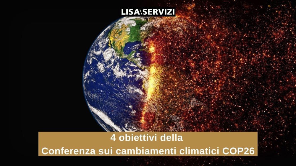 I 4 obiettivi della conferenza sui cambiamenti climatici COP26