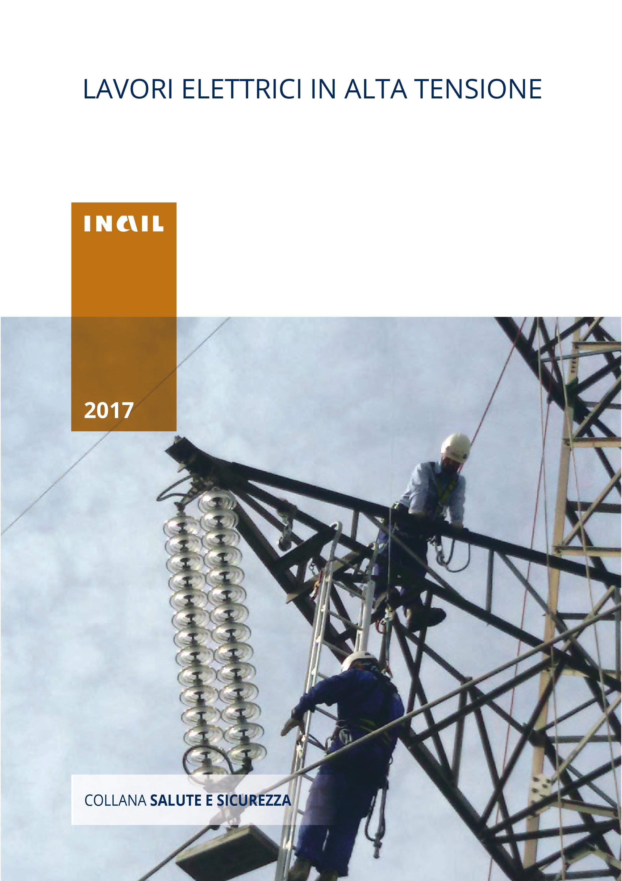 Inail: la sicurezza nei lavori elettrici in alta tensione Inail: la sicurezza nei lavori elettrici in alta tensione