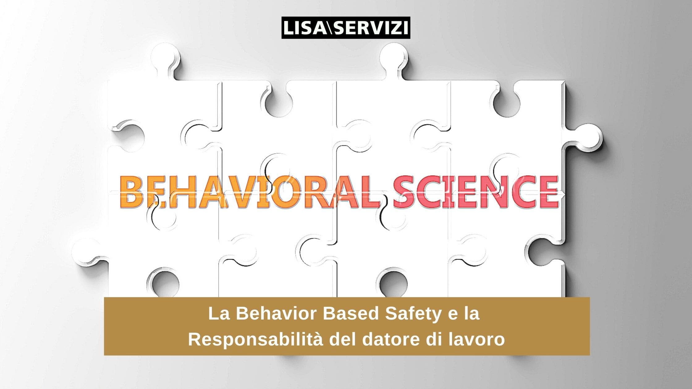 La Behavior Based Safety e la responsabilità del datore di lavoro La Behavior Based Safety e la responsabilità del datore di lavoro