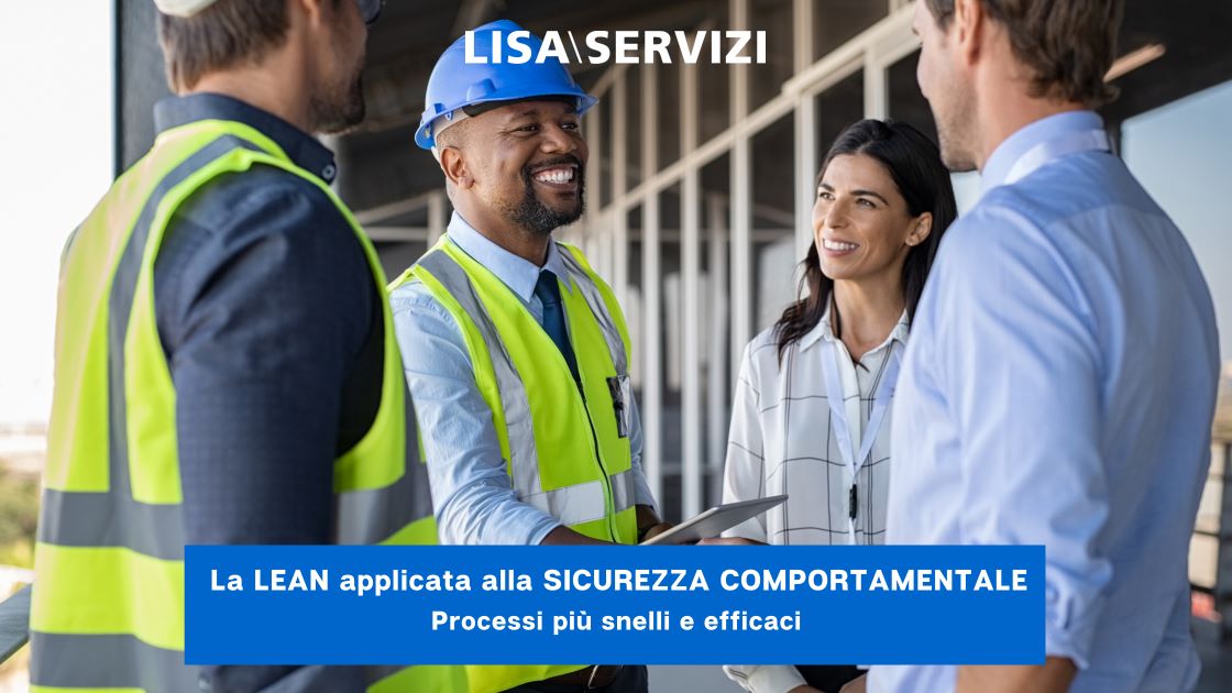 La Lean applicata alla Sicurezza Comportamentale La Lean applicata alla Sicurezza Comportamentale