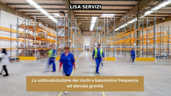 La sottovalutazione dei rischi a bassissima frequenza ed elevata gravità