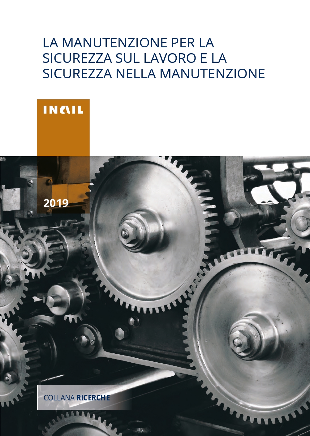 Inail: sicurezza nella manutenzione e manutenzione per la sicurezza Inail: sicurezza nella manutenzione e manutenzione per la sicurezza