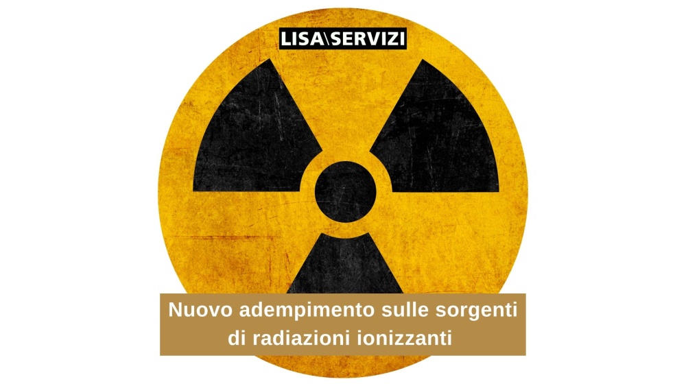 Nuovo adempimento sulle sorgenti di radiazioni ionizzanti Nuovo adempimento sulle sorgenti di radiazioni ionizzanti