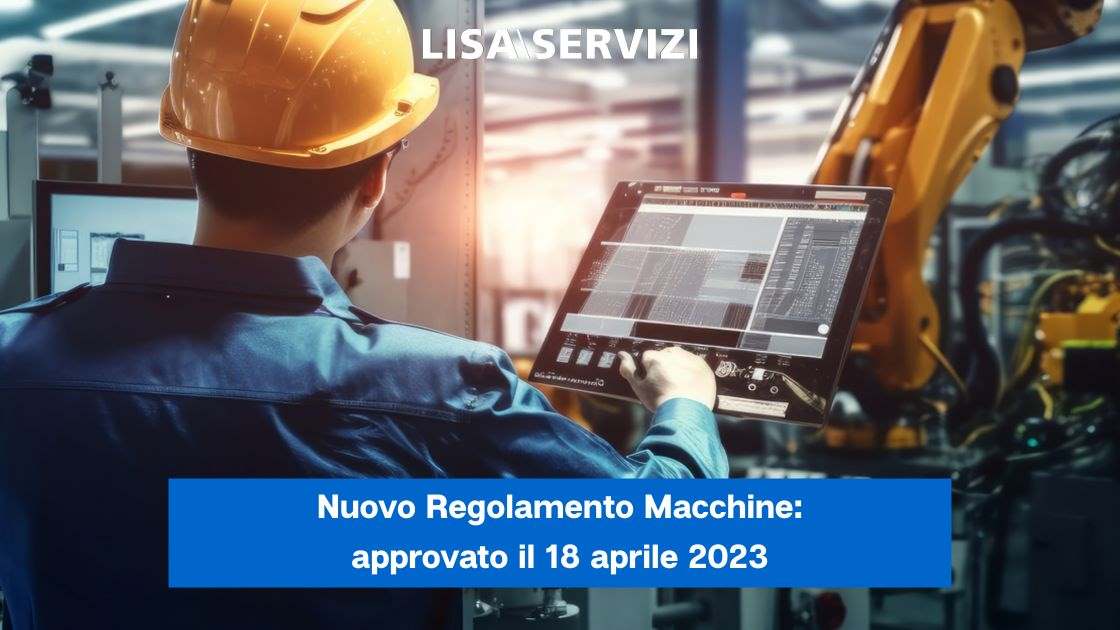 Nuovo Regolamento Macchine: approvato il 18 aprile 2023 Nuovo Regolamento Macchine: approvato il 18 aprile 2023