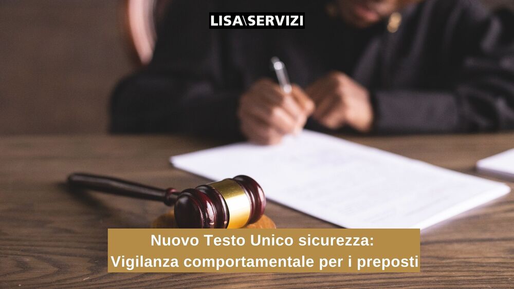 Nuovo Testo Unico sicurezza: Vigilanza comportamentale per i preposti