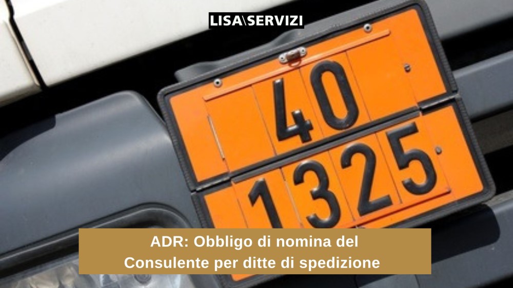 ADR: Obbligo nomina consulente per ditte di spedizione ADR: Obbligo nomina consulente per ditte di spedizione