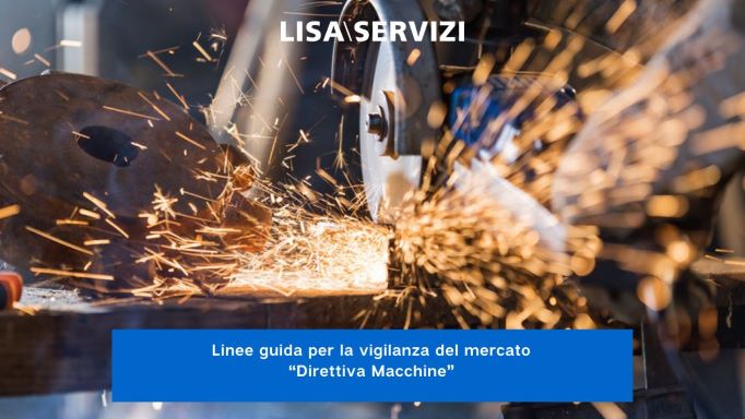 Linee guida per la vigilanza del mercato Direttiva Macchine Linee guida per la vigilanza del mercato Direttiva Macchine