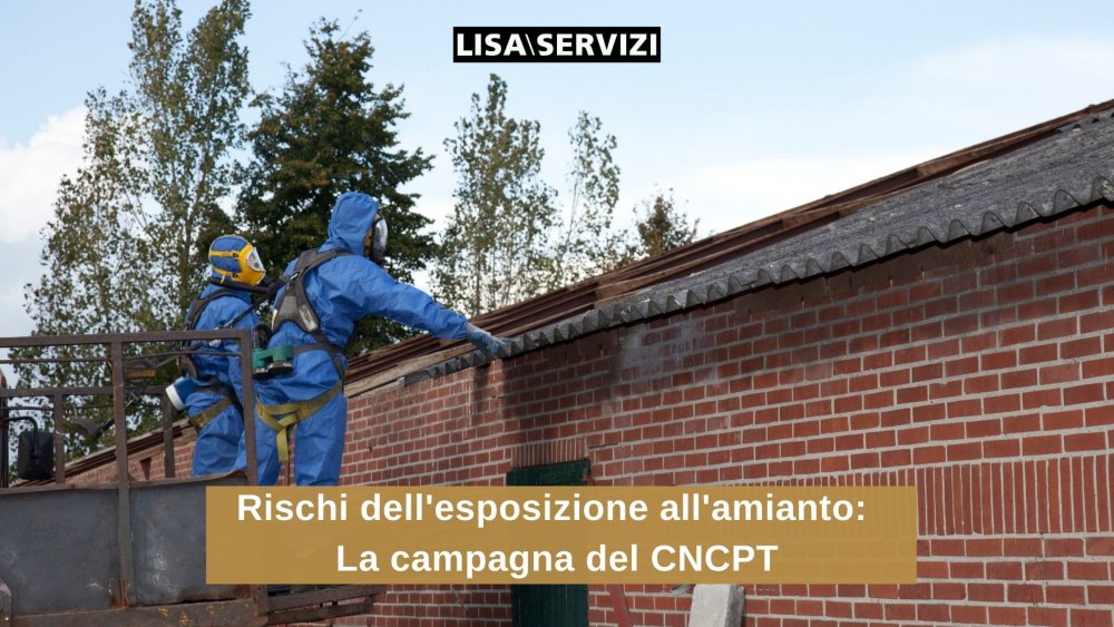 Rischi dell'esposizione all'amianto: la campagna del CNCPT