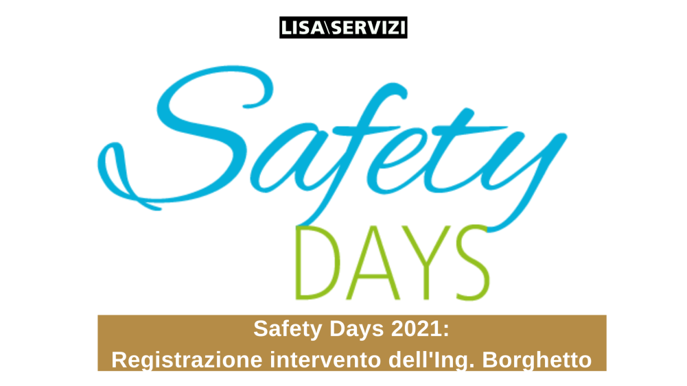 Safety Days 2021: registrazione intervento dell'Ing. Borghetto Safety Days 2021: registrazione intervento dell'Ing. Borghetto