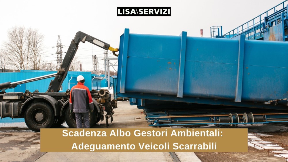 Scadenza Albo Gestori Ambientali: Adeguamento Veicoli Scarrabili Scadenza Albo Gestori Ambientali: Adeguamento Veicoli Scarrabili