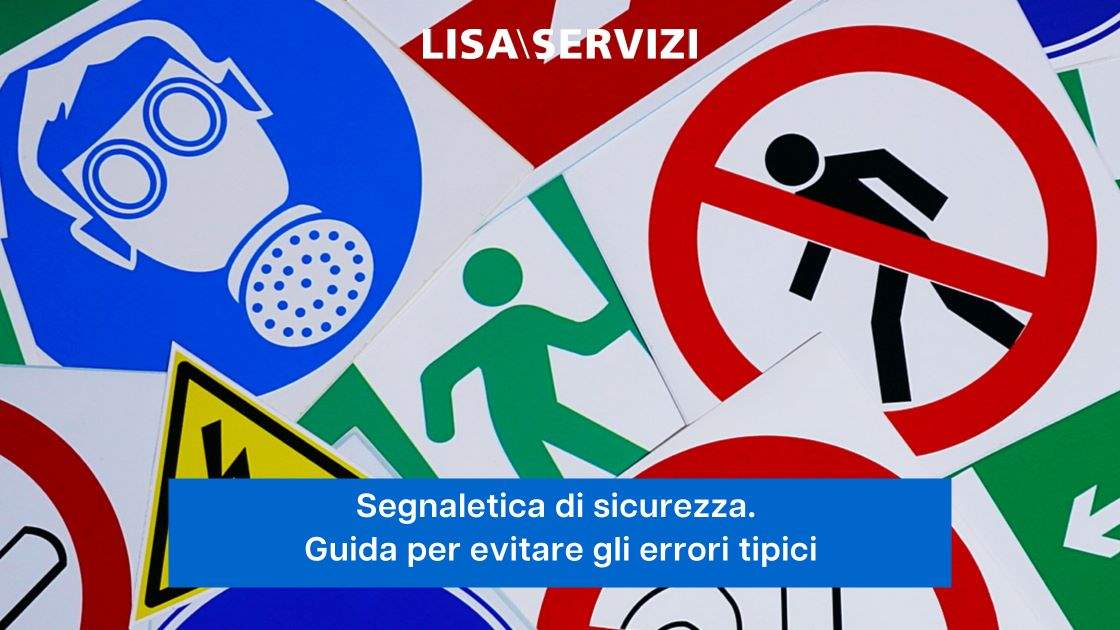 Segnaletica di sicurezza. Guida per evitare gli errori tipici