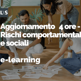 Aggiornamento e-learning 4 ore - Rischi comportamentali e sociali 