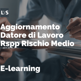 Aggiornamento Datore di Lavoro Rspp Rischio Medio - 10 ore Aggiornamento Datore di Lavoro Rspp Rischio Medio - 10 ore