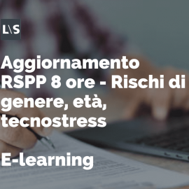 Aggiornamento RSPP e-learning 8 ore - Rischi di genere, età, tecnostress 