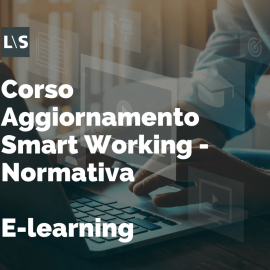 Aggiornamento Smart Working - 1 ora Normativa