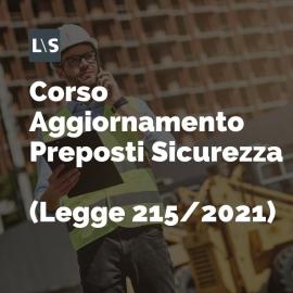 Corso aggiornamento preposti (aggiornato legge 215/2021)