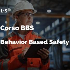 Introduzione alla Sicurezza Comportamentale e Protocollo BBS (Behavior Based Safety)
