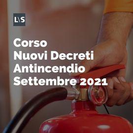 Corso Nuovi Decreti Antincendio Settembre 2021 Corso Nuovi Decreti Antincendio Settembre 2021
