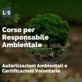 Corso Responsabile Ambientale: "Autorizzazioni ambientali e certificazioni volontarie" Corso Responsabile Ambientale: "Autorizzazioni ambientali e certificazioni volontarie"