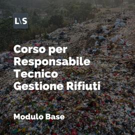 Corso Responsabile Tecnico Gestione Rifiuti Modulo Base