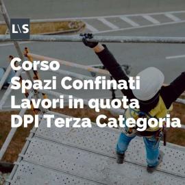 Corso Spazi Confinati, Lavori in Quota e DPI Terza Categoria