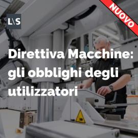 Corso Direttiva macchine: gli obblighi per gli utilizzatori