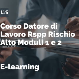 Corso Datore di Lavoro Rspp Rischio Alto Moduli 1 e 2 - 24 ore