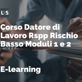 Corso Datore di Lavoro Rspp Rischio Basso Moduli 1 e 2 - 8 ore Corso Datore di Lavoro Rspp Rischio Basso Moduli 1 e 2 - 8 ore