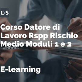 Corso Datore di Lavoro Rspp Rischio Medio Moduli 1 e 2 - 16 ore Corso Datore di Lavoro Rspp Rischio Medio Moduli 1 e 2 - 16 ore