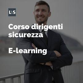 Corso dirigenti sicurezza in E-Learning Corso dirigenti sicurezza in E-Learning