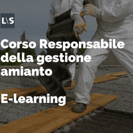 Corso Responsabile della gestione amianto e-learning Corso Responsabile della gestione amianto e-learning