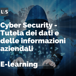 Cyber Security - Tutela dei dati e delle informazioni aziendali 