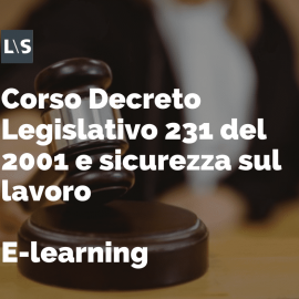 Decreto Legislativo 231 del 2001 e sicurezza sul lavoro