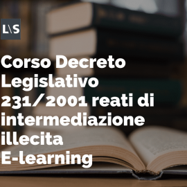 Decreto Legislativo 231 del 2001 reati di intermediazione illecita Decreto Legislativo 231 del 2001 reati di intermediazione illecita