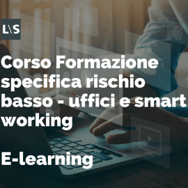Formazione specifica rischio basso - uffici e smart working Formazione specifica rischio basso - uffici e smart working