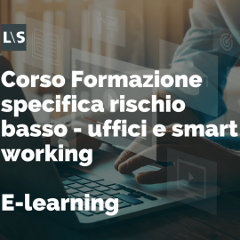 Formazione specifica rischio basso - uffici e smart working