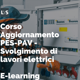 PES-PAV Aggiornamento 4 ore - Svolgimento di lavori elettrici PES-PAV CEI 11-27 Aggiornamento 4 ore - Svolgimento di lavori elettrici