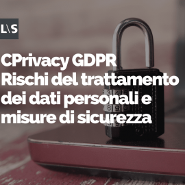 Privacy GDPR - Rischi del trattamento dei dati personali e misure di sicurezza Privacy GDPR - Rischi del trattamento dei dati personali e misure di sicurezza