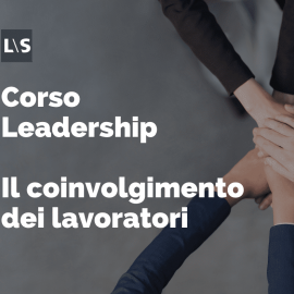 Corso leadership - Il coinvolgimento dei lavoratori Corso leadership - Il coinvolgimento dei lavoratori