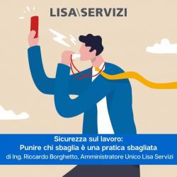 Sicurezza sul lavoro: Punire chi sbaglia è una pratica sbagliata 