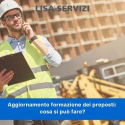 Aggiornamento formazione dei preposti-cosa si può fare?