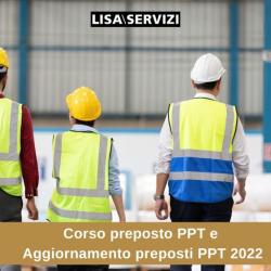 Corso preposto PPT e aggiornamento preposti PPT 2022