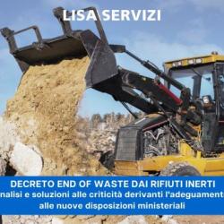 Decreto End of Waste dai Rifiuti Inerti:  analisi e soluzioni alle criticità derivanti dall’adeguamento alle nuove disposizioni ministeriali 