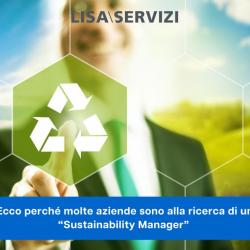 Ecco perché molte aziende sono alla ricerca di un “Sustainability Manager” 