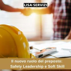Il nuovo ruolo del preposto: Safety Leadership e Soft Skill
