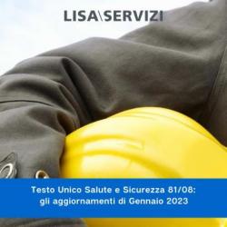 Testo Unico Salute e Sicurezza 81/08: gli aggiornamenti di Gennaio 2023